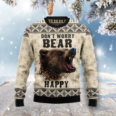 Don't Worry Bear Happy Ugly Christmas Sweater