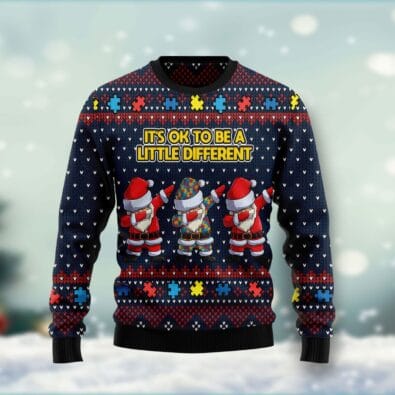 Autism Awareness Funny Santa Clauses It's Ok To Be A Little Different Ugly Christmas Sweater
