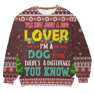 I Am Not Just A Dog Lover Ugly Christmas Sweater