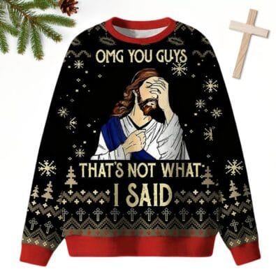 Jesus That's Not What I Said Ugly Christmas Sweater